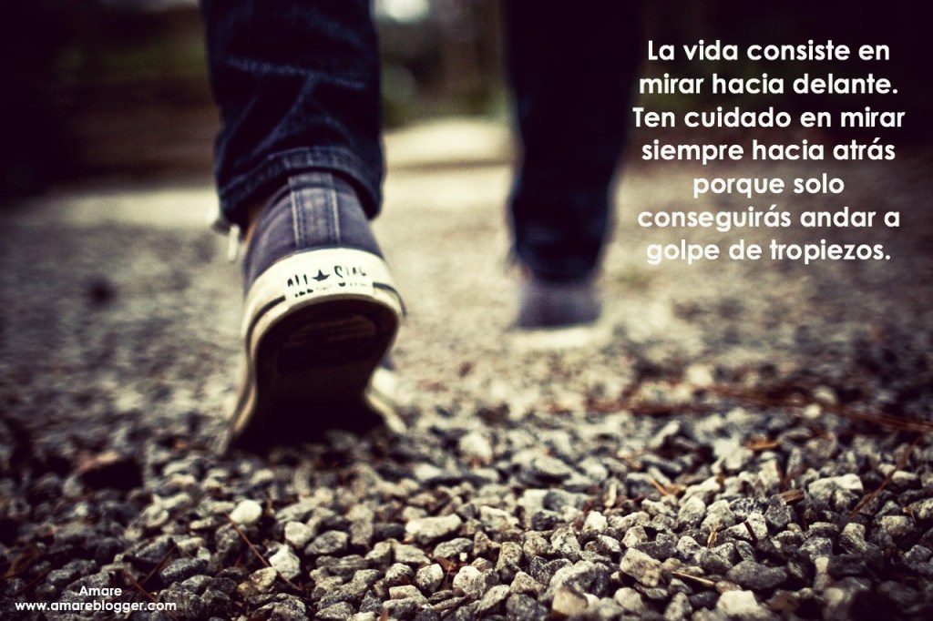 mira siempre hacia delante