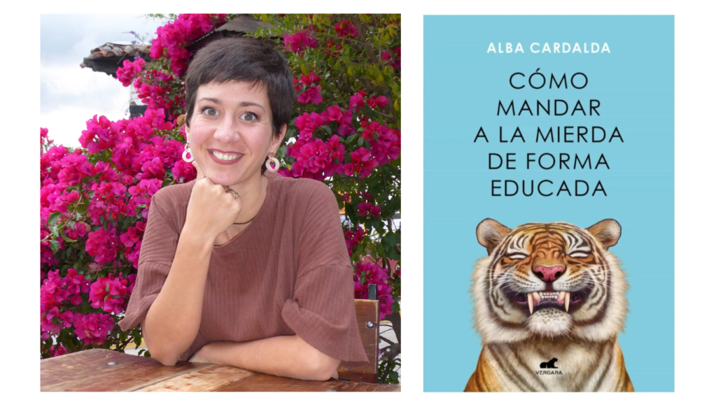 Alba Cardalda, psicóloga clínica y neuropsicóloga, nos presenta su primer libro: «Cómo mandar a la mierda de forma&nbsp;educada».