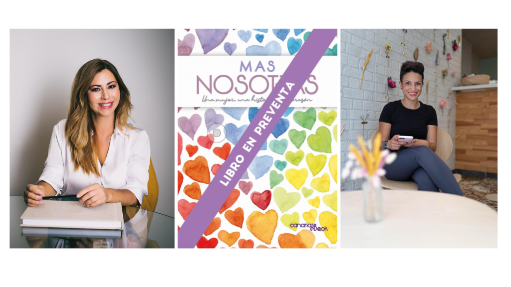 Gema Díaz y Dácil Almeida nos presentan “Más Nosotras: una mujer, una historia, un corazón”, un libro con 68 historias de mujeres&nbsp;inspiradoras.